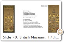 Slide 70. British Museum. 17th Century. Zigzag Pattern. Standard Grouping. PHOTO: britishmuseum.org. More photos here.